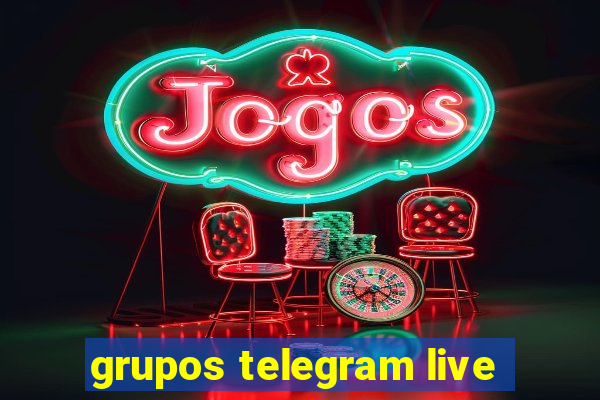 grupos telegram live